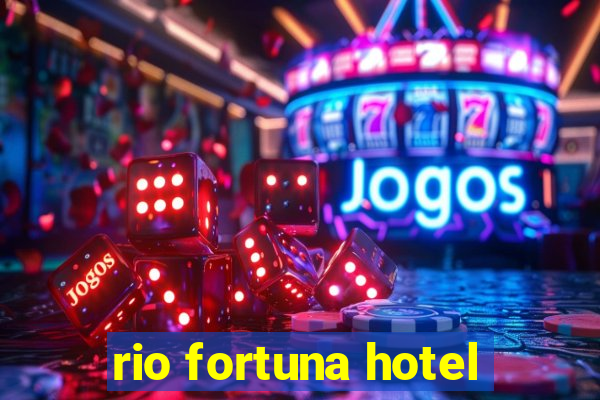 rio fortuna hotel